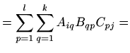 $\displaystyle = \sum_{p=1}^l \sum_{q=1}^k A_{iq}B_{qp} C_{pj} =$