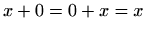 $\displaystyle %
x+0=0+x=x$