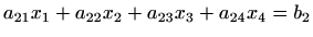 $\displaystyle a_{21}x_1+a_{22}x_2+a_{23}x_3+a_{24}x_4=b_2$