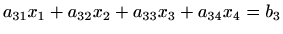 $\displaystyle a_{31}x_1+a_{32}x_2+a_{33}x_3+a_{34}x_4=b_3$