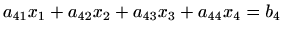 $\displaystyle a_{41}x_1+a_{42}x_2+a_{43}x_3+a_{44}x_4=b_4$