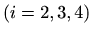 $ (i=2,3,4)$