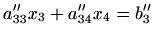 $\displaystyle a''_{33}x_3+a''_{34}x_4=b''_3$