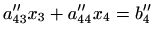 $\displaystyle a''_{43}x_3+a''_{44}x_4=b''_4$