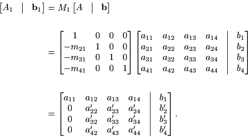 \begin{displaymath}\begin{split}\begin{bmatrix}A_1&\vline&\mathbf{b}_1\end{bmatr...
...&a'_{42}&a'_{43}&a'_{44}&\vline&b'_4 \end{bmatrix}. \end{split}\end{displaymath}