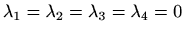 $ \lambda_1=\lambda_2=\lambda_3=\lambda_4=0$