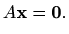 $\displaystyle %
A\mathbf{x}=\mathbf{0}.
$