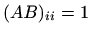 $ (AB)_{ii}=1$