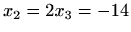 $ x_2=2x_3=-14$