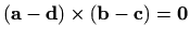 $ (\mathbf{a}-\mathbf{d})\times (\mathbf{b}-\mathbf{c})=\mathbf{0}$