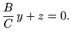 $\displaystyle \frac{B}{C}\,y+z=0.$