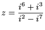 $ z=\displaystyle\frac{i^{6}+i^3}{i^2-i^7}$