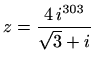 $ z=\displaystyle\frac{4\, i^{303}}{\sqrt{3}+i}$