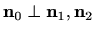 $ \mathbf{n}_0\perp \mathbf{n}_1, \mathbf{n}_2$