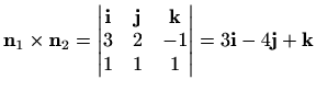 $\displaystyle \mathbf{n}_1\times \mathbf{n}_2=
\begin{vmatrix}
\mathbf{i} & \ma...
...{k}\\
3 & 2 & -1\\
1 & 1 & 1
\end{vmatrix}=3\mathbf{i}-4\mathbf{j}+\mathbf{k}$