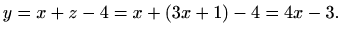 $\displaystyle y=x+z-4=x+(3x+1)-4=4x-3.$