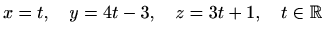 $\displaystyle x=t,\quad y=4t-3,\quad z=3t+1,\quad t\in\mathbb{R}$