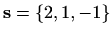 $ \mathbf{s}=\{2,1,-1\}$