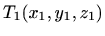 $ T_1(x_1,y_1,z_1)$