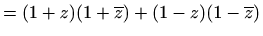 $\displaystyle =(1+z)(1+\overline{z})+(1-z)(1-\overline{z})$