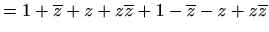 $\displaystyle =1+\overline{z}+z+z\overline{z}+1-\overline{z}-z+z\overline{z}$