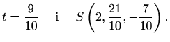 $\displaystyle t=\frac{9}{10} \quad\textrm{ i }\quad S\left(2,\frac{21}{10},-\frac{7}{10} \right).$
