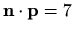 $ \mathbf{n}\cdot\mathbf{p}=7$