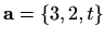 $ \mathbf{a}=\{3,2,t \}$