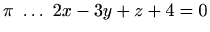 $ \pi\ \ldots\ 2x-3y+z+4=0$