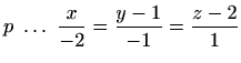 $\displaystyle p\ \ldots\ \frac{x}{-2}=\frac{y-1}{-1}=\frac{z-2}{1}$