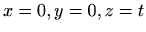 $ x=0, y=0, z=t$