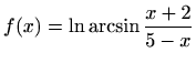 $ f(x)=\displaystyle\ln{\arcsin{\frac{x+2}{5-x}}}$