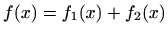 $ f(x)=f_1(x)+f_2(x)$