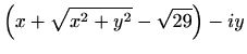 $\displaystyle \left(x+\sqrt{x^2+y^2}-\sqrt{29}\right)-iy$