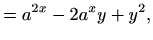 $\displaystyle =a^{2x}-2a^xy+y^2,$