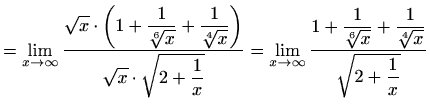 $\displaystyle = \lim_{x\to\infty}\frac{\displaystyle\sqrt{x}\cdot \left(1+\frac...
...rac{1}{\sqrt[6]{x}}+\frac{1}{\sqrt[4]{x}}} {\sqrt{\displaystyle 2+\frac{1}{x}}}$
