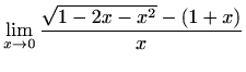 $\displaystyle \lim_{x\to0}\frac{\sqrt{1-2x-x^2}-(1+x)}{x}$