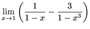 $ \displaystyle\lim_{x\to1}\left(\frac{1}{1-x}-\frac{3}{1-x^3}\right)$