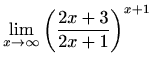 $ \displaystyle\lim_{x\to \infty}
\left(\frac{2x+3}{2x+1}\right)^{x+1}$