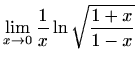 $ \displaystyle\lim_{x\to 0} \frac{1}{x}\ln
\sqrt{\frac{1+x}{1-x}}$