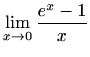 $ \displaystyle\lim_{x\to0}\frac{e^x-1}{x}$