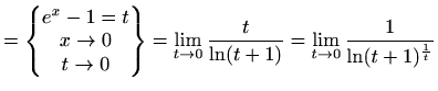 $\displaystyle = \begin{Bmatrix}e^x-1=t\\ x\to 0\\ t\to 0 \end{Bmatrix}= \lim_{t\to0}\frac{t}{\ln(t+1)}= \lim_{t\to0}\frac{1}{\ln(t+1)^\frac{1}{t}}$