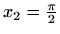 $ x_2=\frac{\pi}{2}$