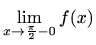 $\displaystyle \displaystyle \lim_{x\to \frac{\pi}{2}-0}f(x)$