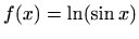 $ f(x)=\ln(\sin{x})$