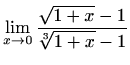 $ \displaystyle\lim \limits_{x \to 0} \frac{\sqrt{1+x}-1}{\sqrt[3]{1+x}-1}$