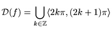 $ \displaystyle \mathcal{D}(f)=\bigcup_{\substack{k\in\mathbb{Z}}} \langle2k\pi,(2k+1)\pi\rangle$