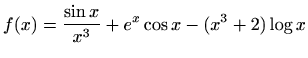 $ f(x)=\displaystyle\frac{\sin x}{x^3}+e^x\cos x-(x^3+2)\log x$