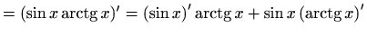 $\displaystyle =(\sin x \mathop{\mathrm{arctg}}\nolimits x)'=\left(\sin x\right)...
...thrm{arctg}}\nolimits x+\sin x \left(\mathop{\mathrm{arctg}}\nolimits x\right)'$