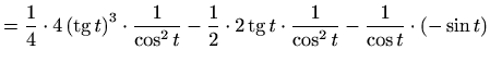 $\displaystyle =\frac{1}{4} \cdot 4\left(\mathop{\mathrm{tg}}\nolimits t\right)^...
...\mathrm{tg}}\nolimits t \cdot\frac{1}{\cos^2 t}-\frac{1}{\cos t} \cdot(-\sin t)$